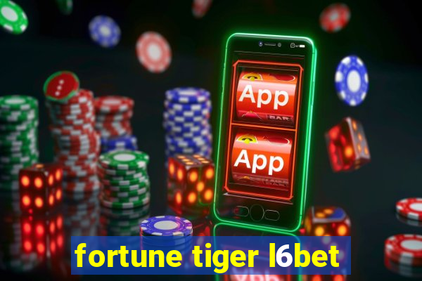 fortune tiger l6bet